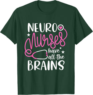 neuro nurses have all the brains Shirt RN Neurologist T-Shirt - T-Shirt | Forest