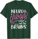 neuro nurses have all the brains Shirt RN Neurologist T-Shirt - T-Shirt | Forest