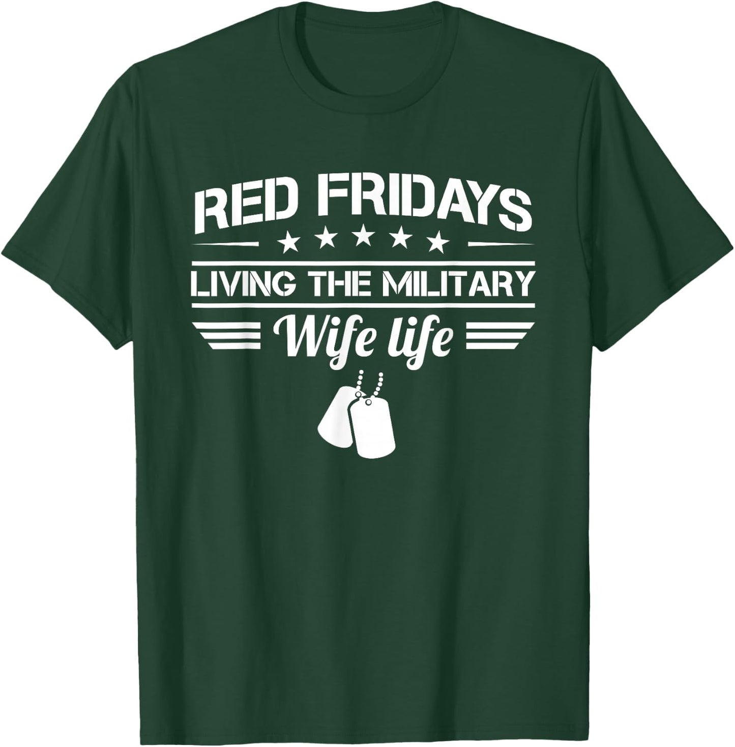 Red Fridays Living The Military Wife Life Deployment T-Shirt - T-Shirt | Forest