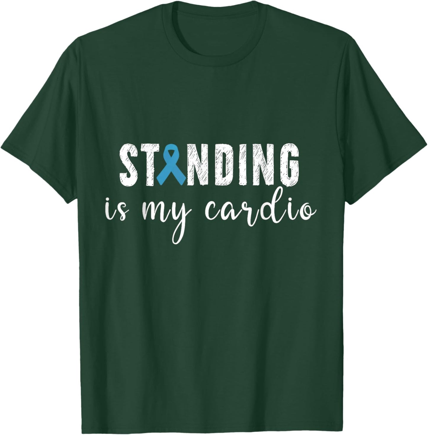 Standing Is My Cardio Salty POTS Dysautonomia Awareness T-Shirt - T-Shirt | Forest