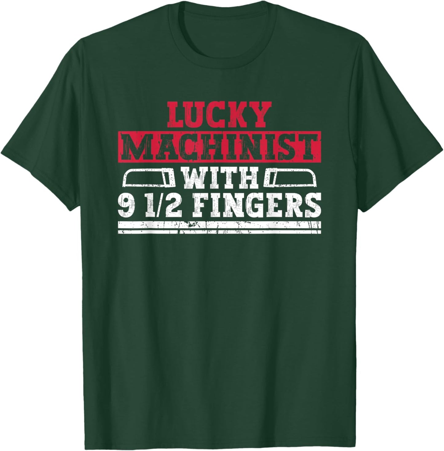 Lucky Machinist With 9 1/2 Fingers - Machinist CNC Machine T-Shirt - T-Shirt | Forest
