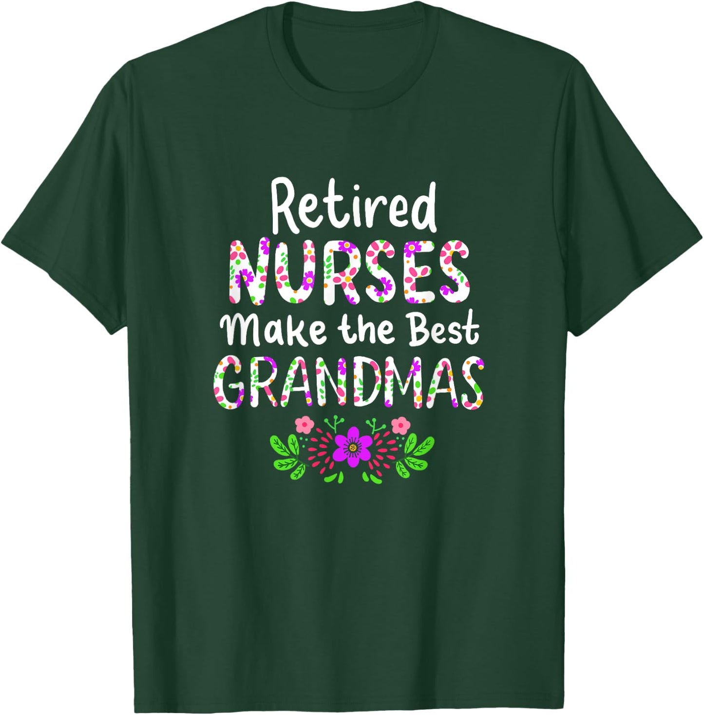 Retired Nurse Nursing Retirements Gift Grandmas T-Shirt - T-Shirt | Forest