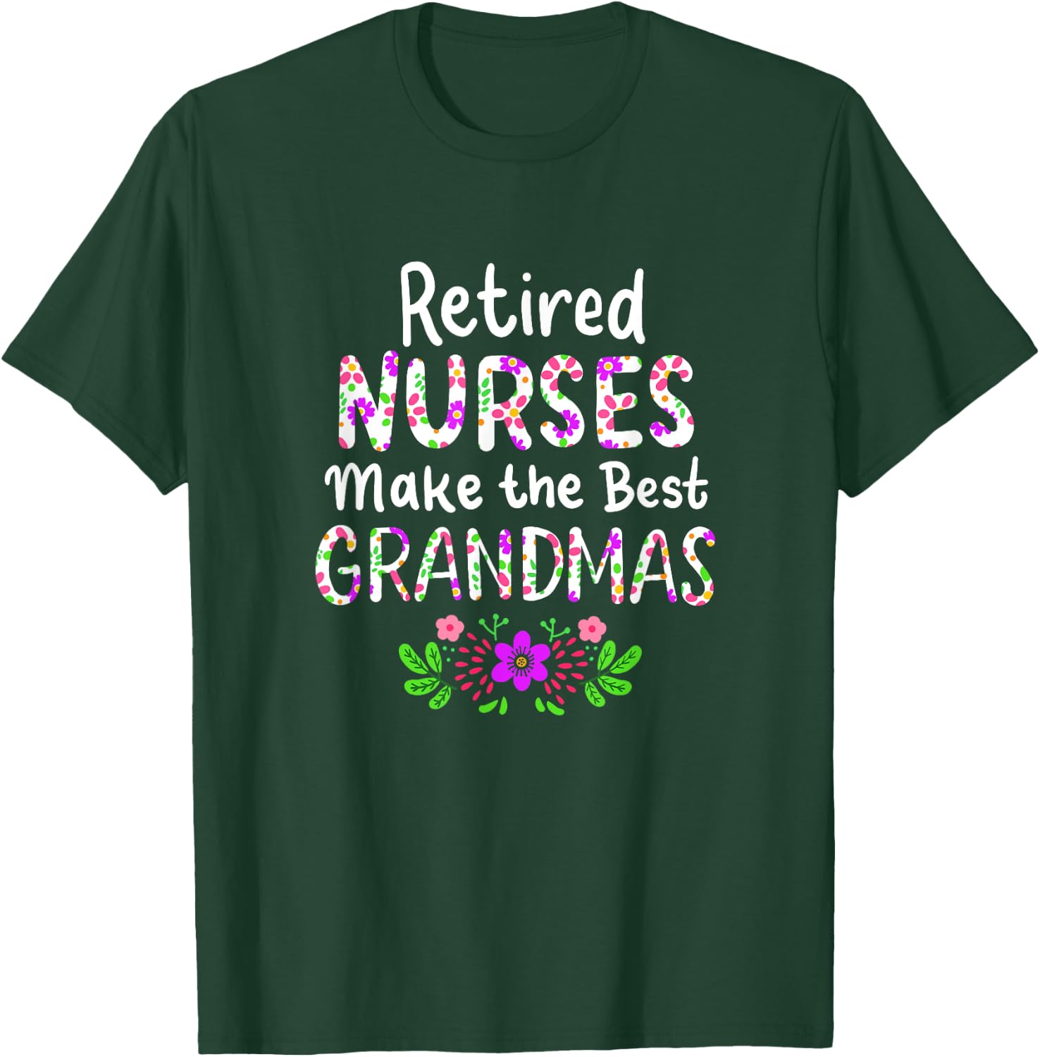 Retired Nurse Nursing Retirements Gift Grandmas T-Shirt - T-Shirt | Forest