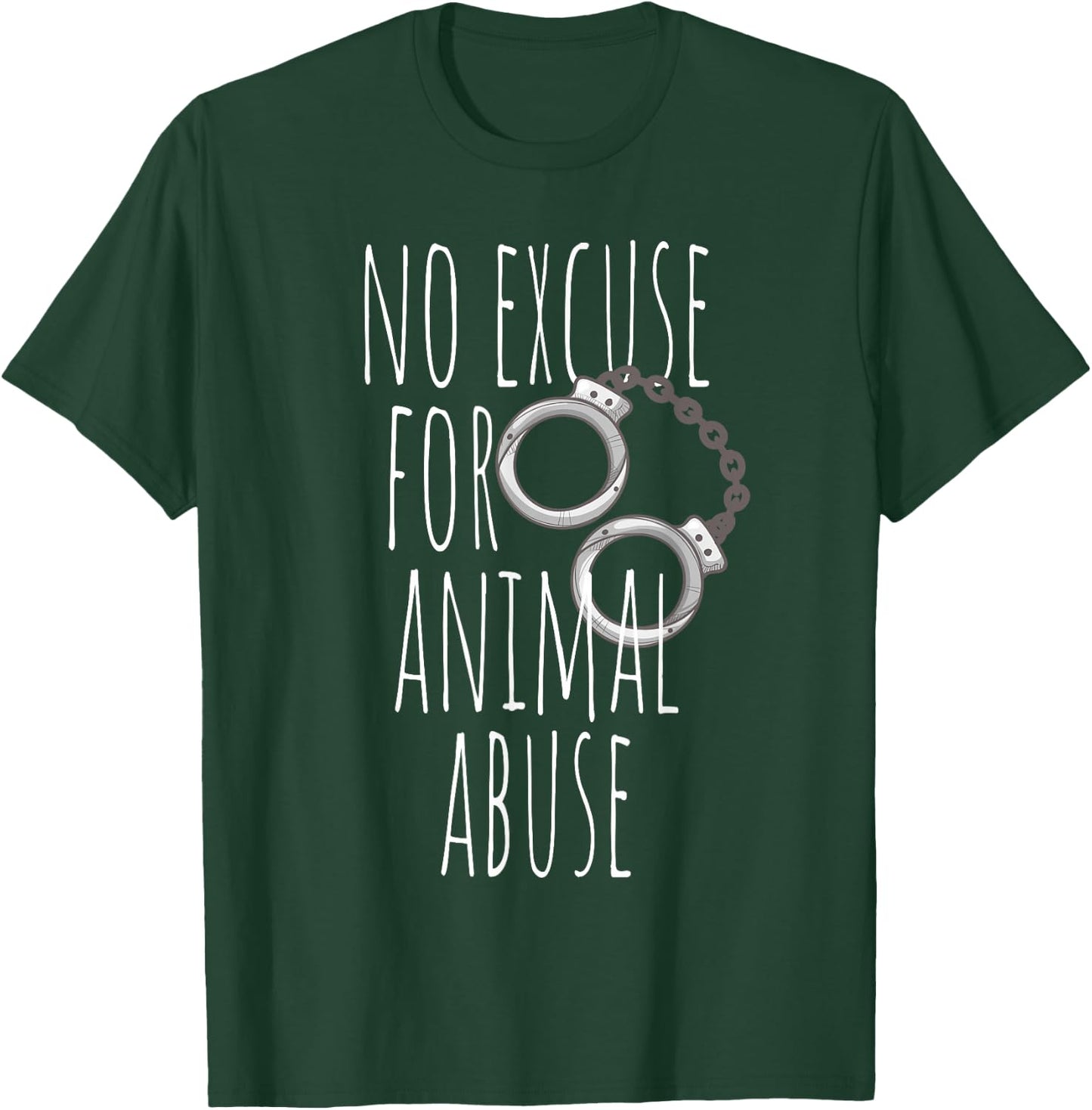 No Excuse For Animal Abuse - Animal Welfare Protection Love T-Shirt - T-Shirt | Forest