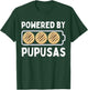 Powered By Pupusas Lover Funny El Salvador T-Shirt - T-Shirt | Forest