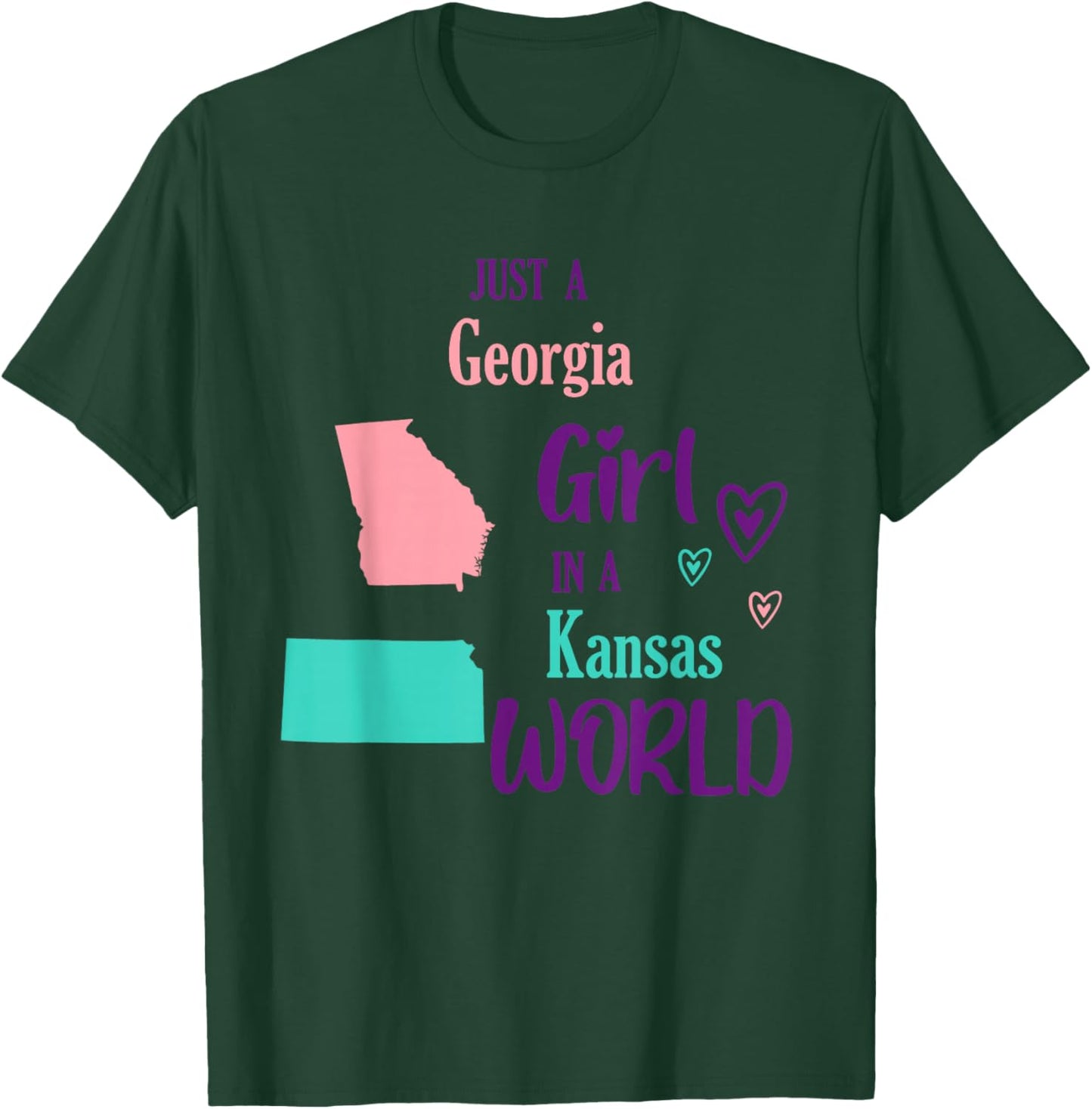 Proud Girl Just a Georgia girl in a Kansas World T-Shirt - T-Shirt | Forest