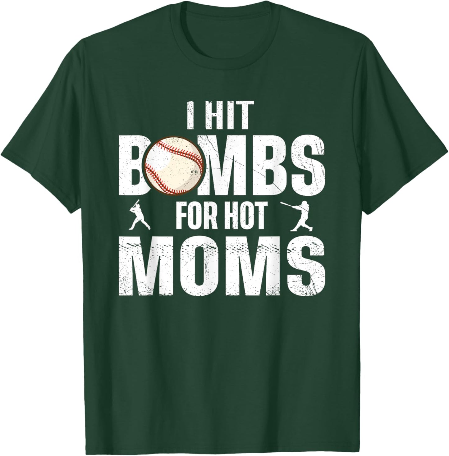 I Hit Bombs For Hot Moms, Funny Retro Baseball T-Shirt - T-Shirt | Forest