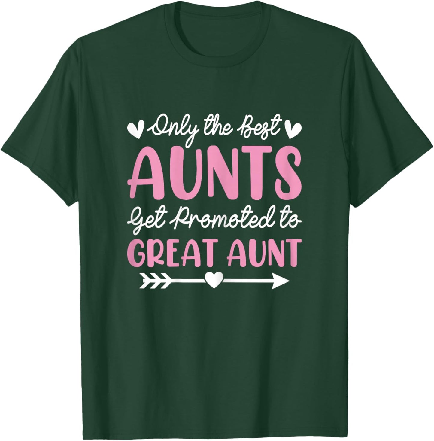 New Great Auntie - the Best Aunts Get Promoted to Great Aunt T-Shirt - T-Shirt | Forest