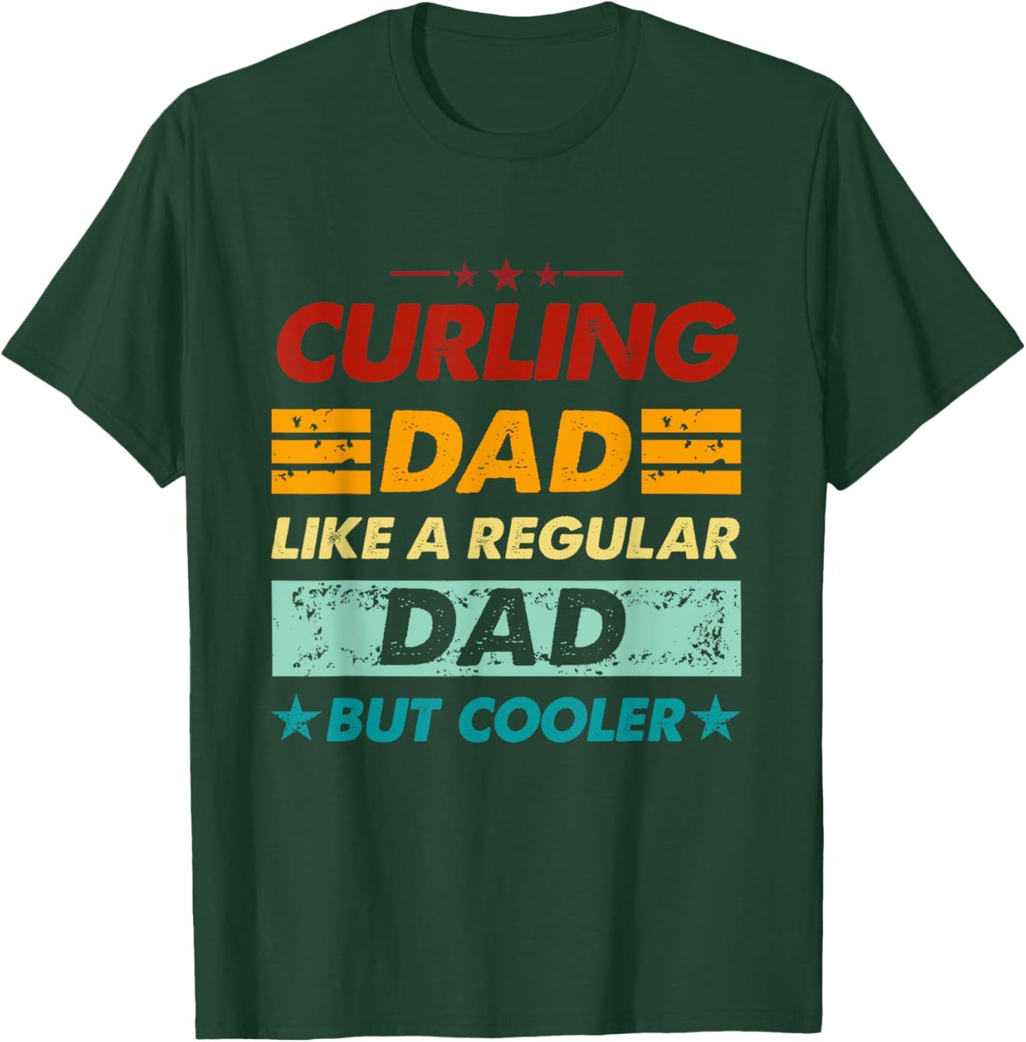 Funny Curling Dad Like A Regular Dad But Cooler T-Shirt - T-Shirt | Forest
