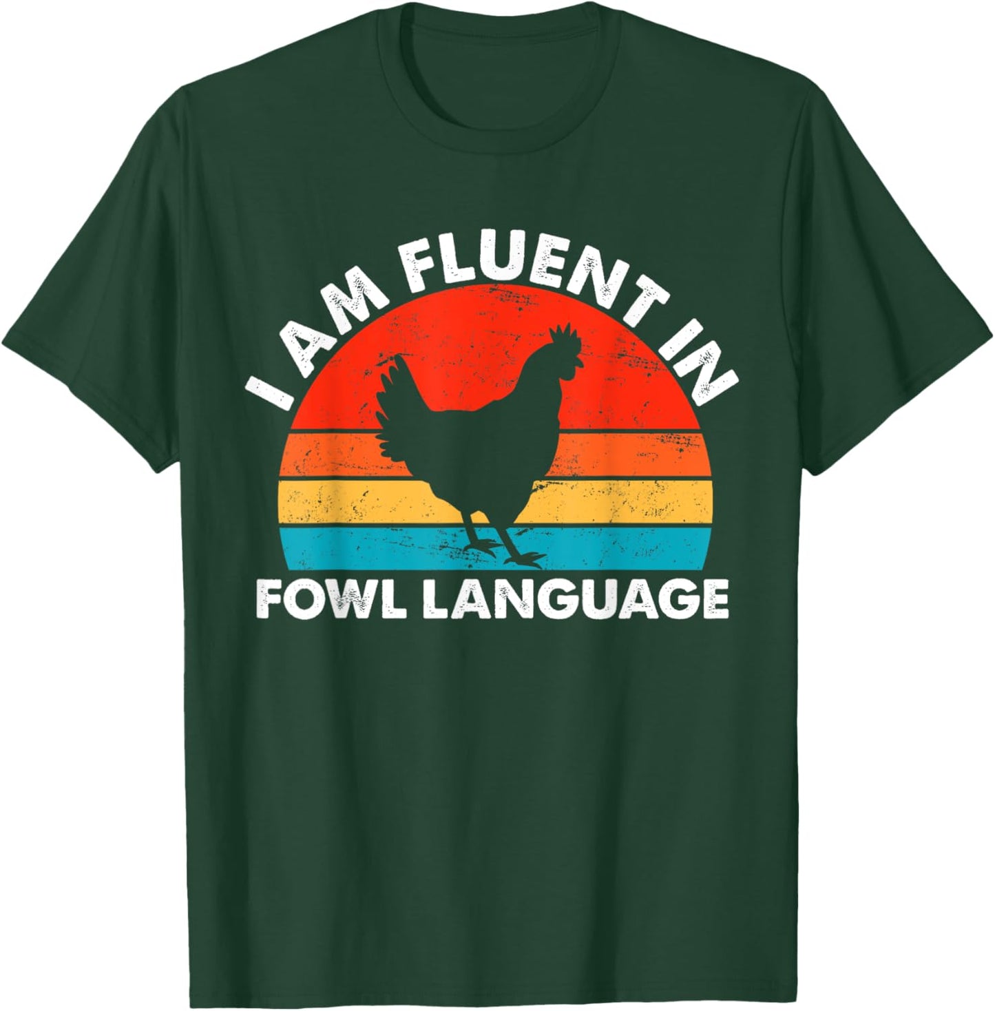Chicken Owner, I Am Fluent In Fowl Language, Chicken Lover T-Shirt - T-Shirt | Forest