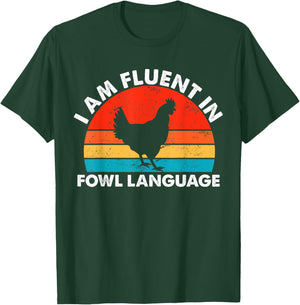 Chicken Owner, I Am Fluent In Fowl Language, Chicken Lover T-Shirt - T-Shirt | Forest