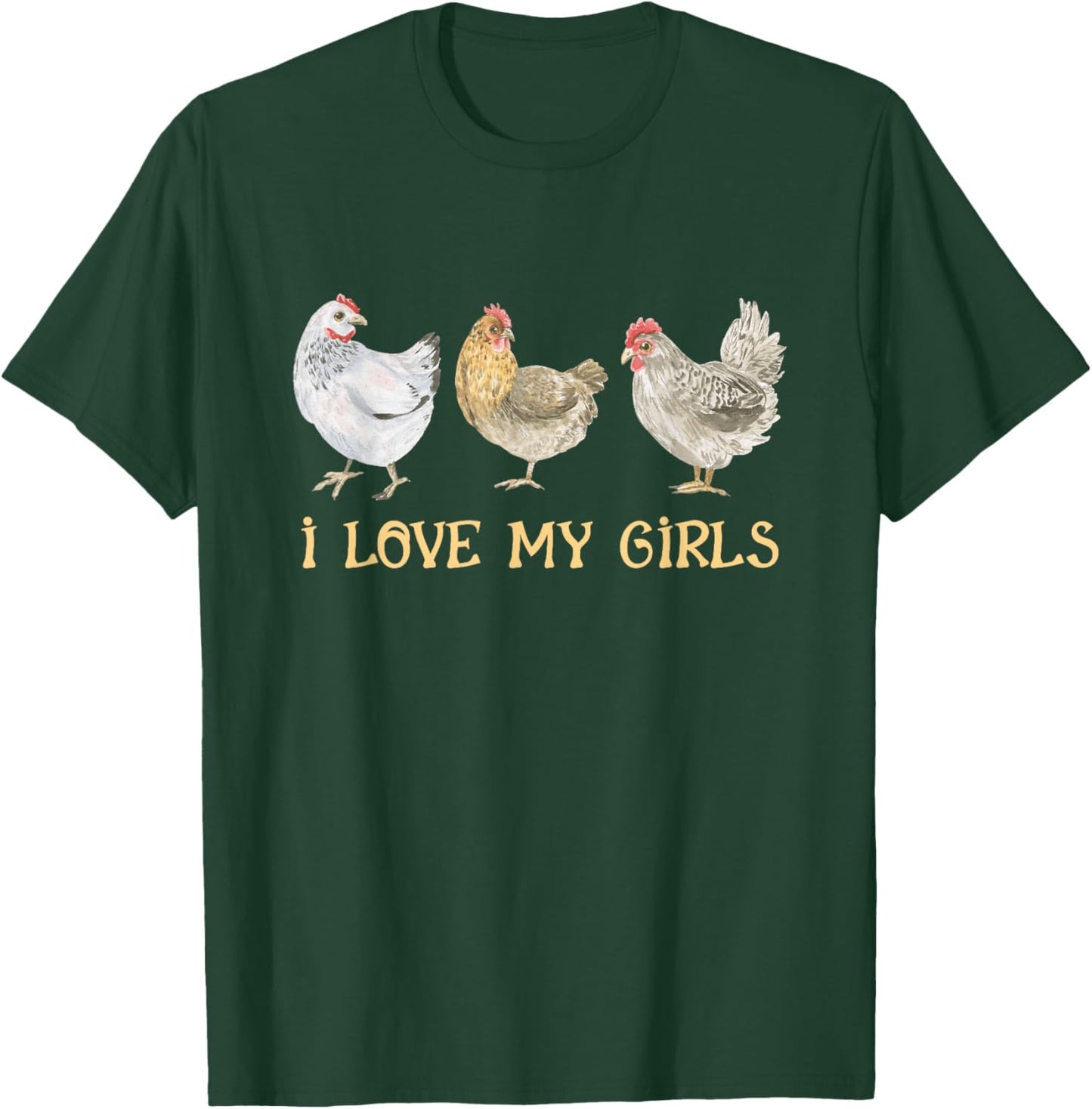 I Love My Girls Chicken Farm Animal Managing Chicken Farming T-Shirt - T-Shirt | Forest