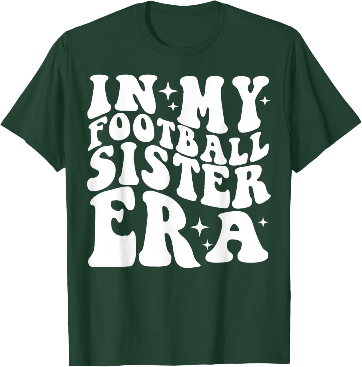in My Football Sister Era T-Shirt - T-Shirt | Forest