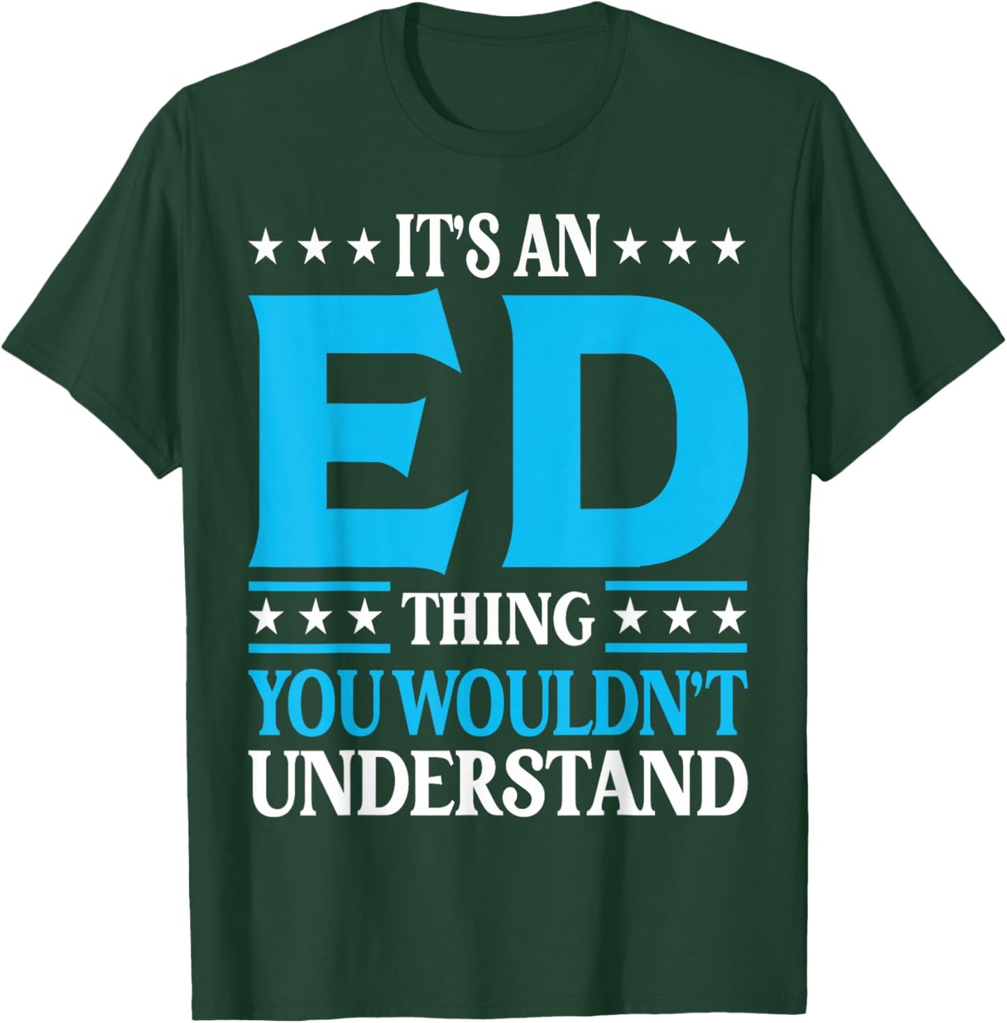 It's An Ed Thing Personal Name Funny Ed T-Shirt - T-Shirt | Forest