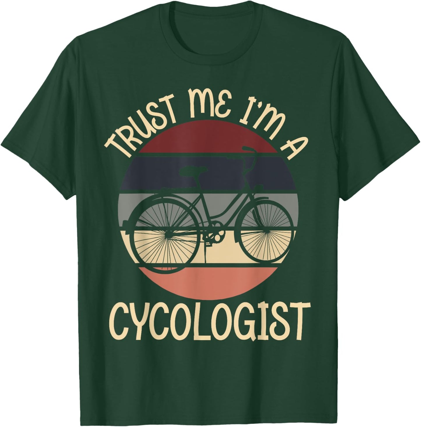 Trust Me I'm A Cycologist Funny Novelty MTB Cycology T-Shirt - T-Shirt | Forest