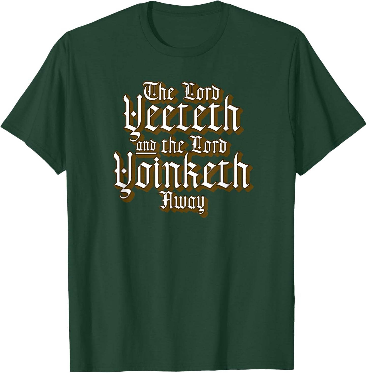 Funny Viral Meme The Lord Yeeteth And The Lord Yoinketh Away T-Shirt - T-Shirt | Forest