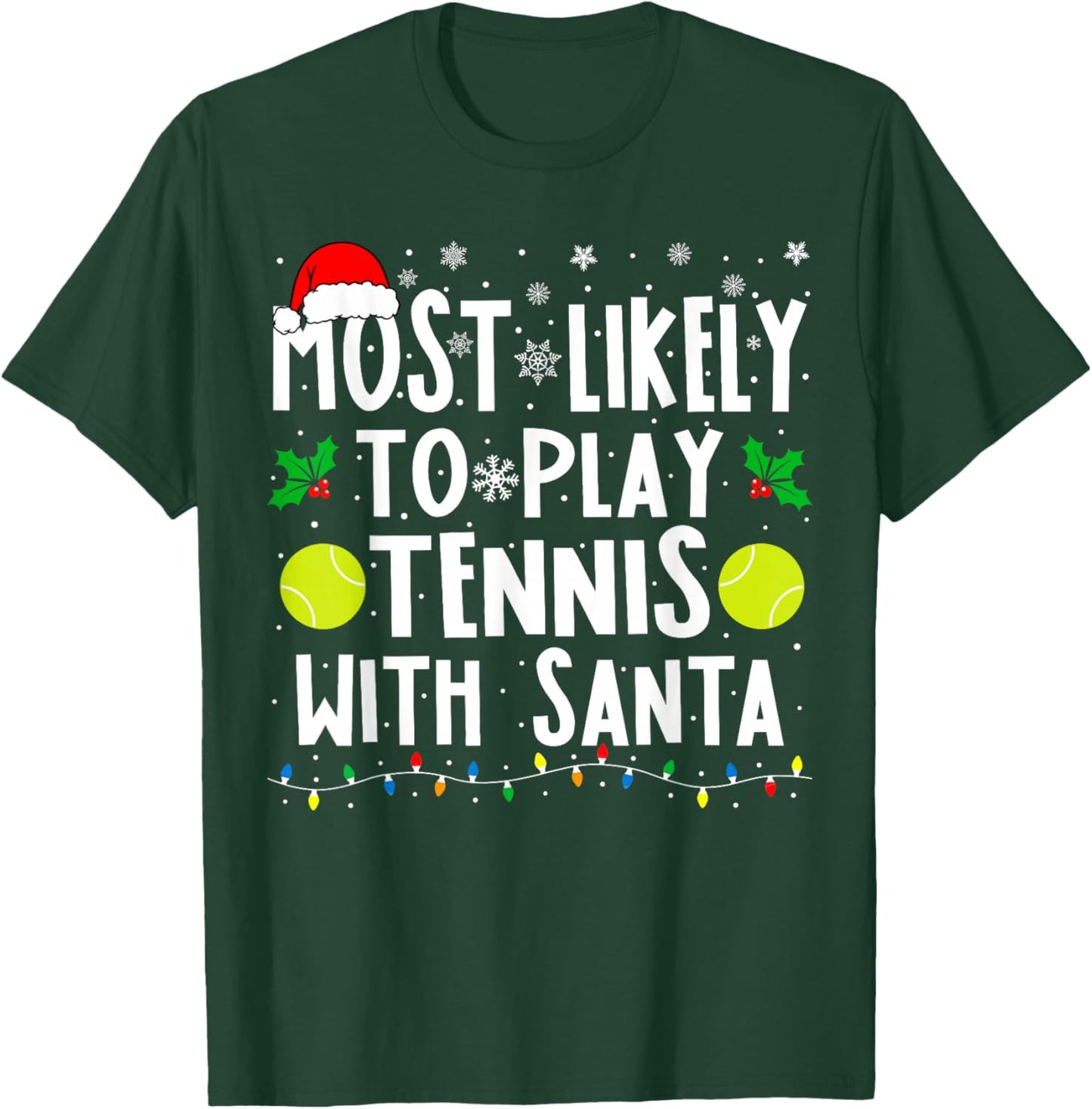 Most Likely To Play Tennis With Santa Family Christmas T-Shirt - T-Shirt | Forest