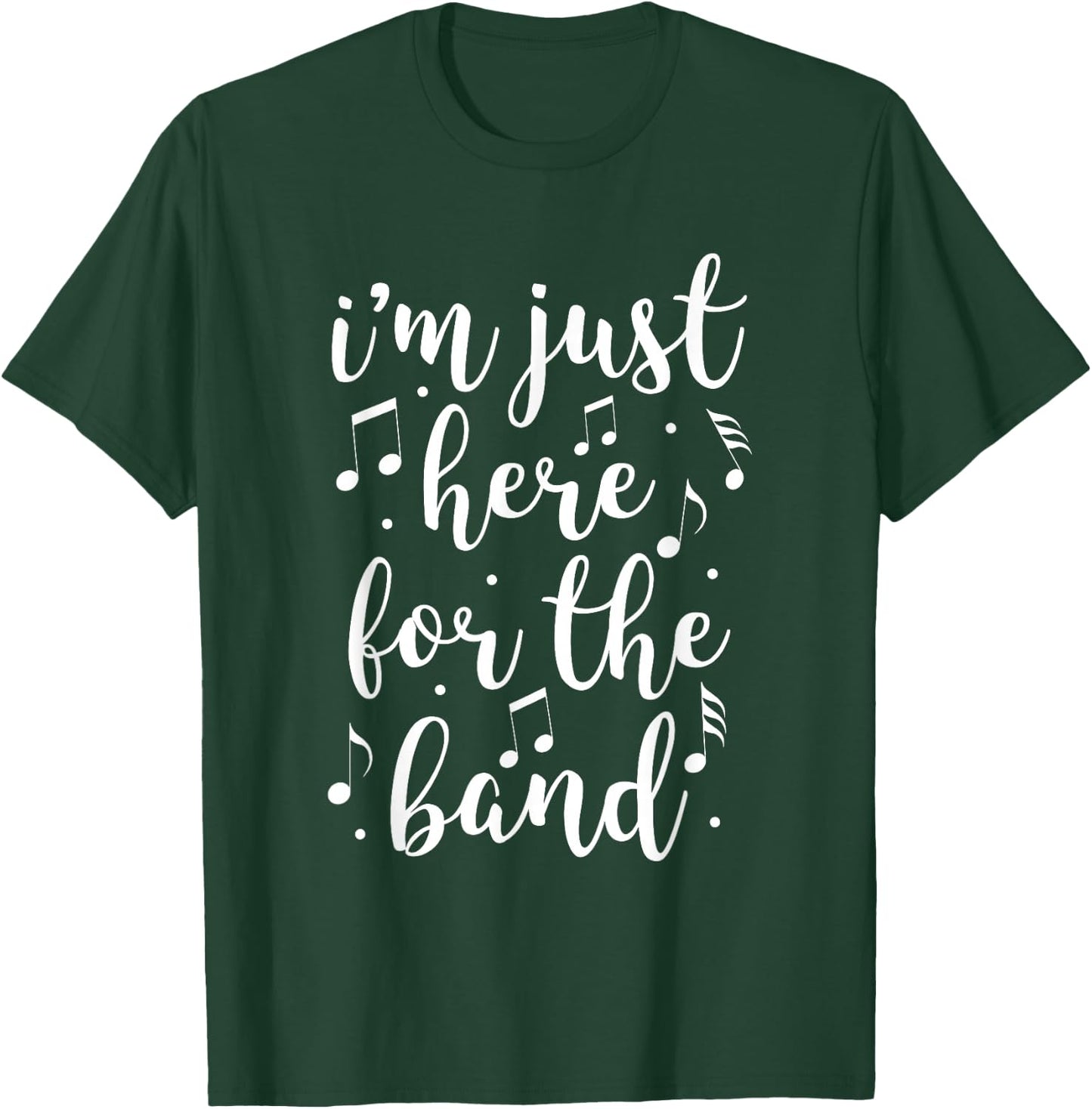 I'm Just Here For The Band Marching Halftime Show T-Shirt - T-Shirt | Forest