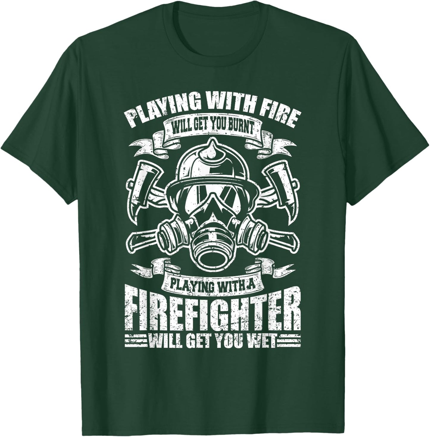 Playing with a Firefighter will get you wet Fireman gift T-Shirt - T-Shirt | Forest