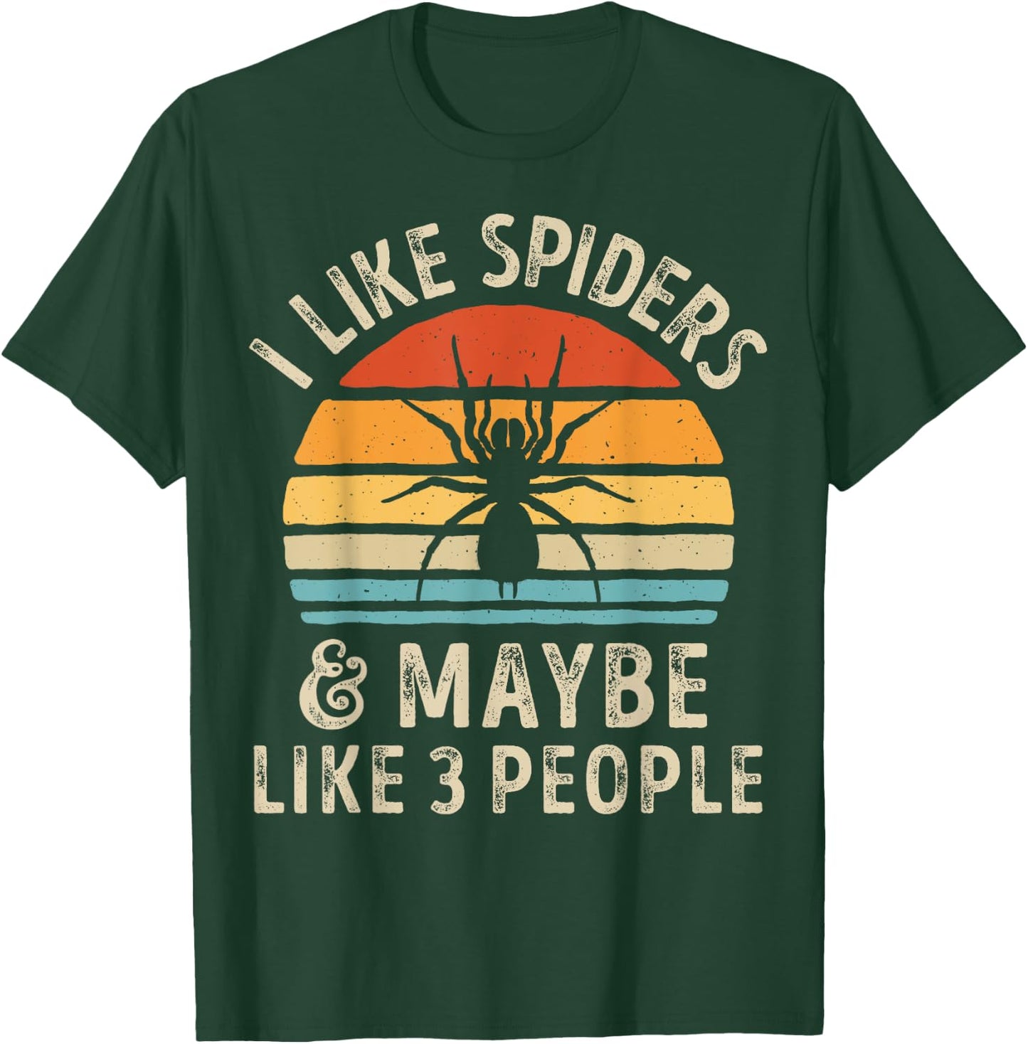 I Like Spiders and Maybe 3 People Tarantula Spider Insect T-Shirt - T-Shirt | Forest