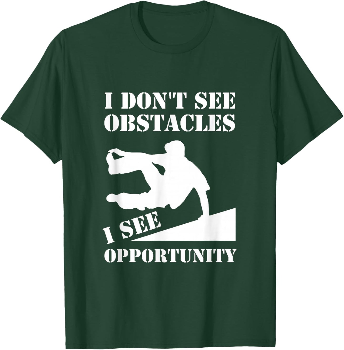 Funny Parkour I Don't See Obstacles Free Running Parkour T-Shirt - T-Shirt | Forest