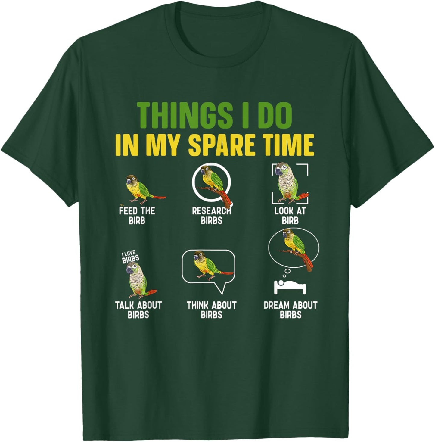 Green Cheek Conure Things I Do In My Spare Time Conure T-Shirt - T-Shirt | Forest