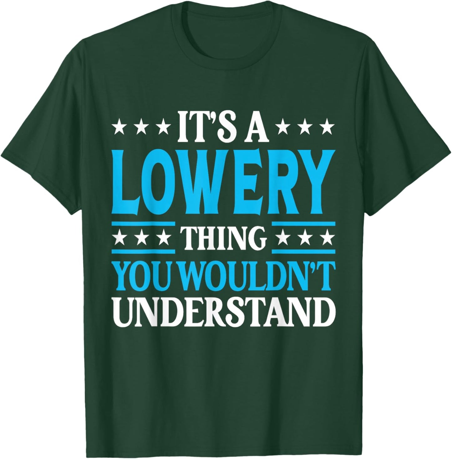 It's A Lowery Thing Surname Funny Family Last Name Lowery T-Shirt - T-Shirt | Forest