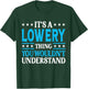 It's A Lowery Thing Surname Funny Family Last Name Lowery T-Shirt - T-Shirt | Forest