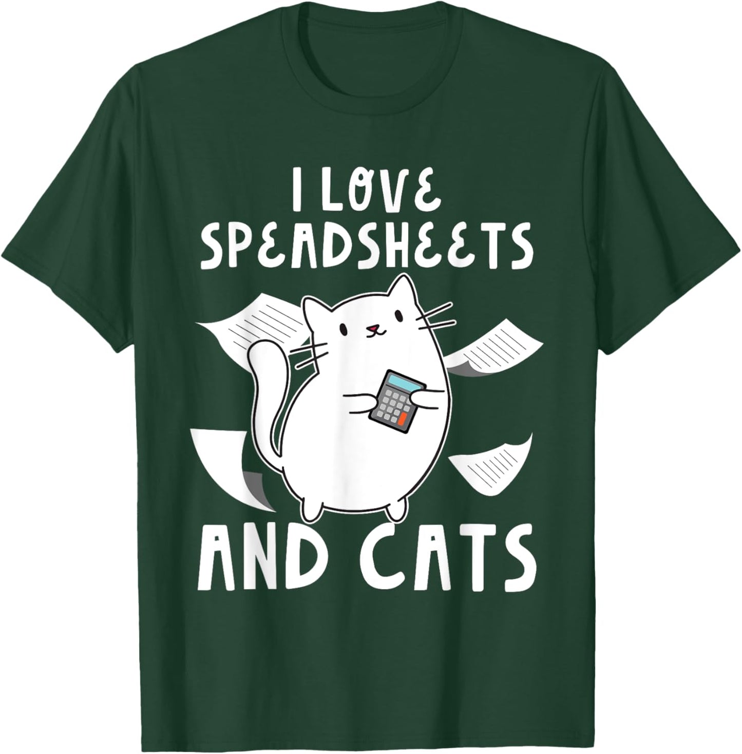 Accountant Bookkeeping Funny I Love Spreadsheets And Cats T-Shirt - T-Shirt | Forest