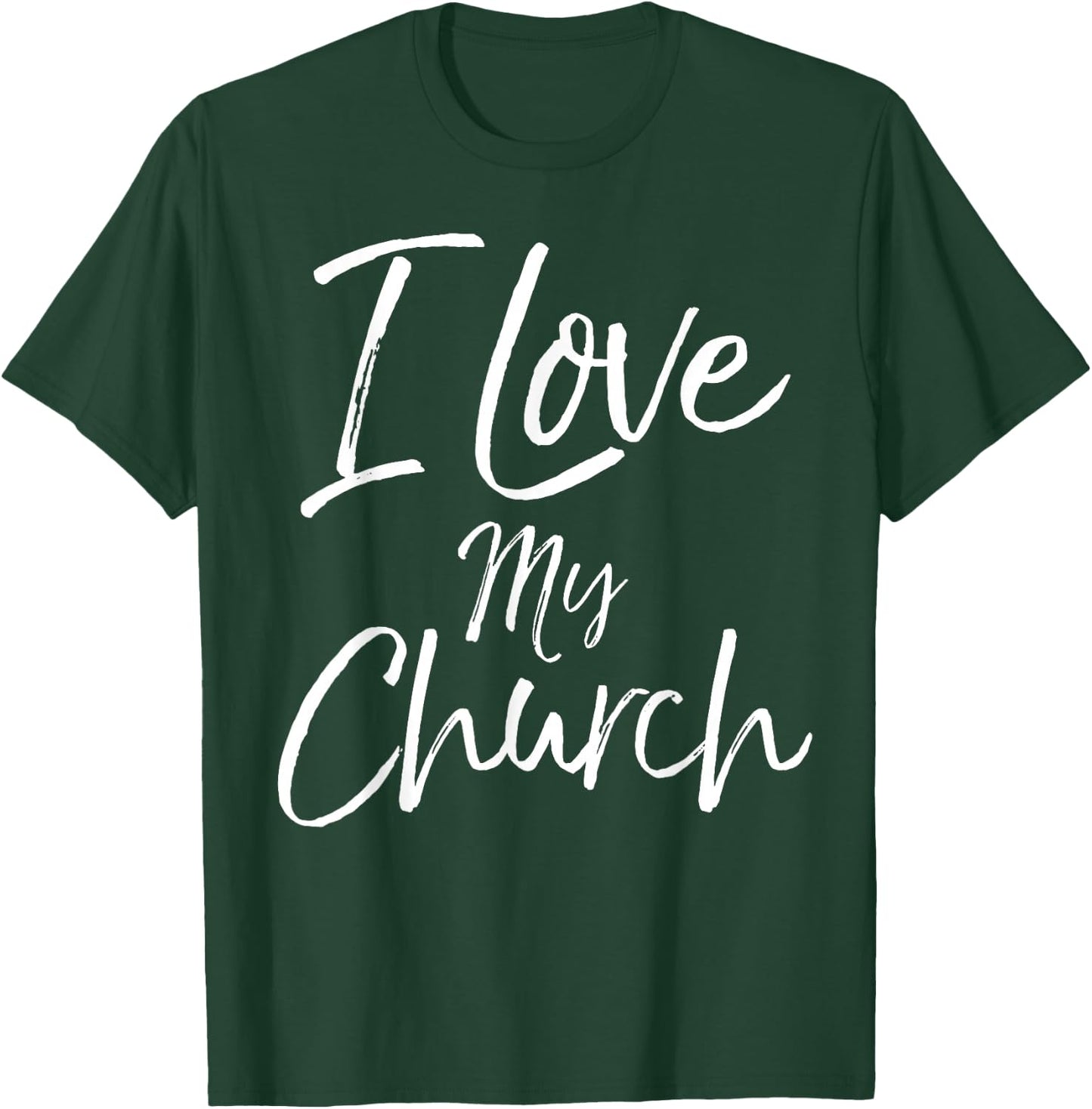 Christian Church Quote Body of Christ Gift I Love My Church T-Shirt - T-Shirt | Forest