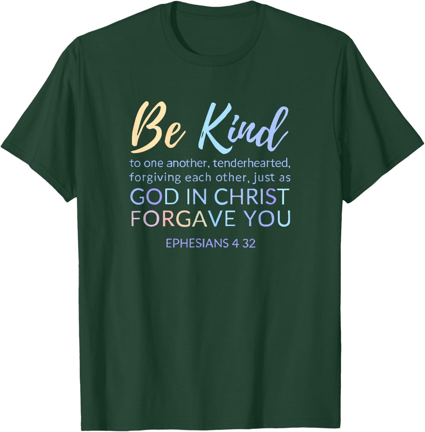 Ephesians 4 32 Be Kind To Each Other Forgive One Another T-Shirt - T-Shirt | Forest