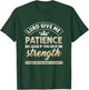 Funny Lord Give Me Patience Because If You Give Me Strength T-Shirt - T-Shirt | Forest