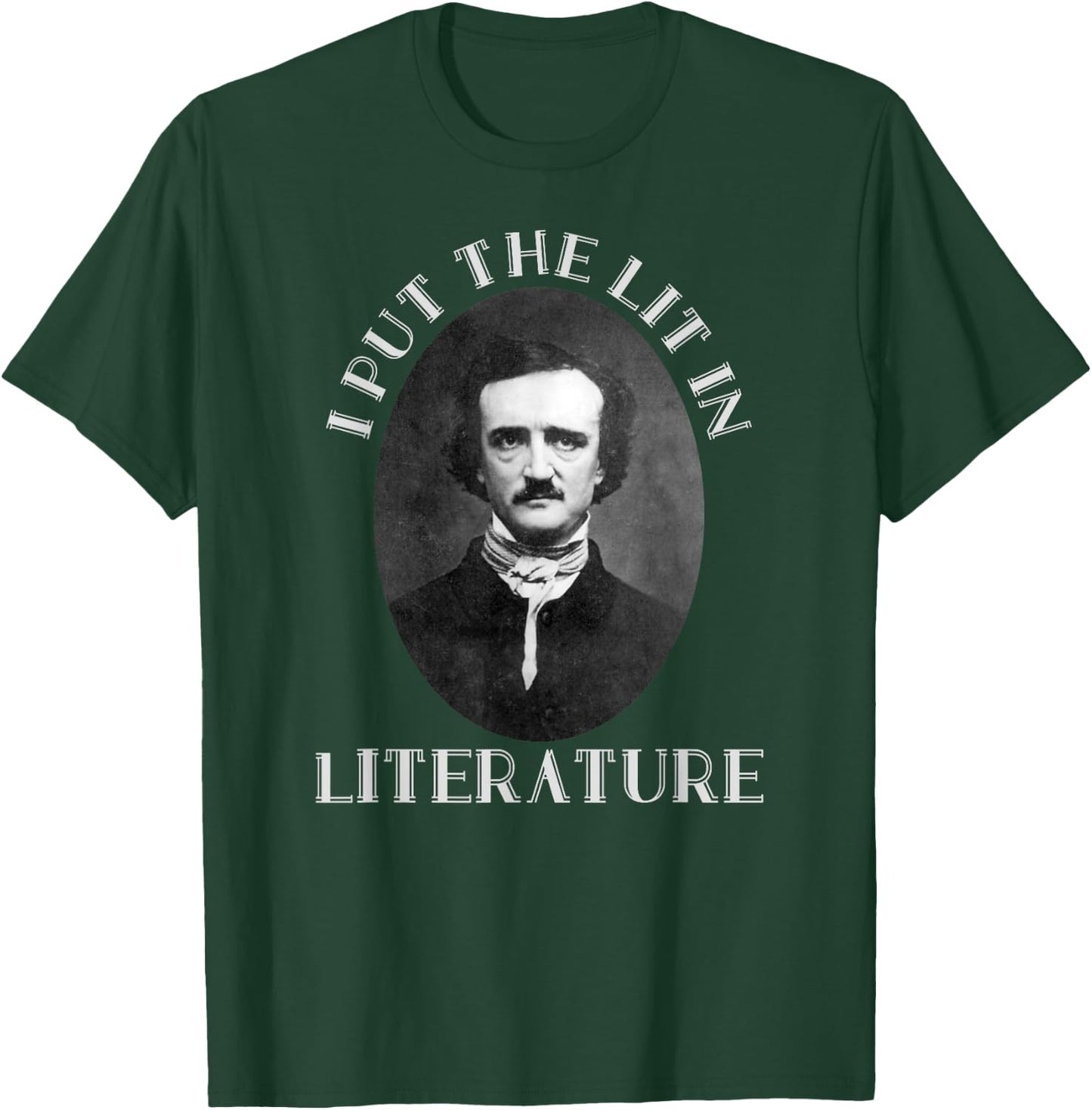Classic I Put the Lit in Literature & Poetry Edgar Allan Poe T-Shirt - T-Shirt | Forest