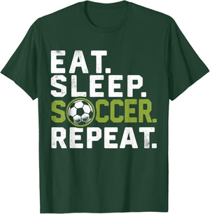Eat Sleep Soccer Repeat Funny Soccer T-Shirt - T-Shirt | Forest