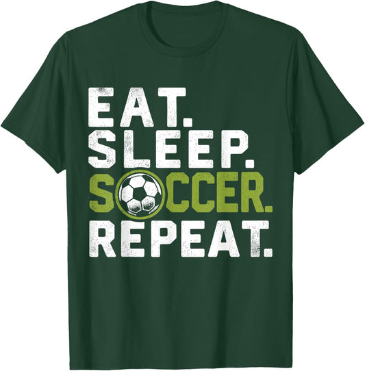 Eat Sleep Soccer Repeat Funny Soccer T-Shirt - T-Shirt | Forest