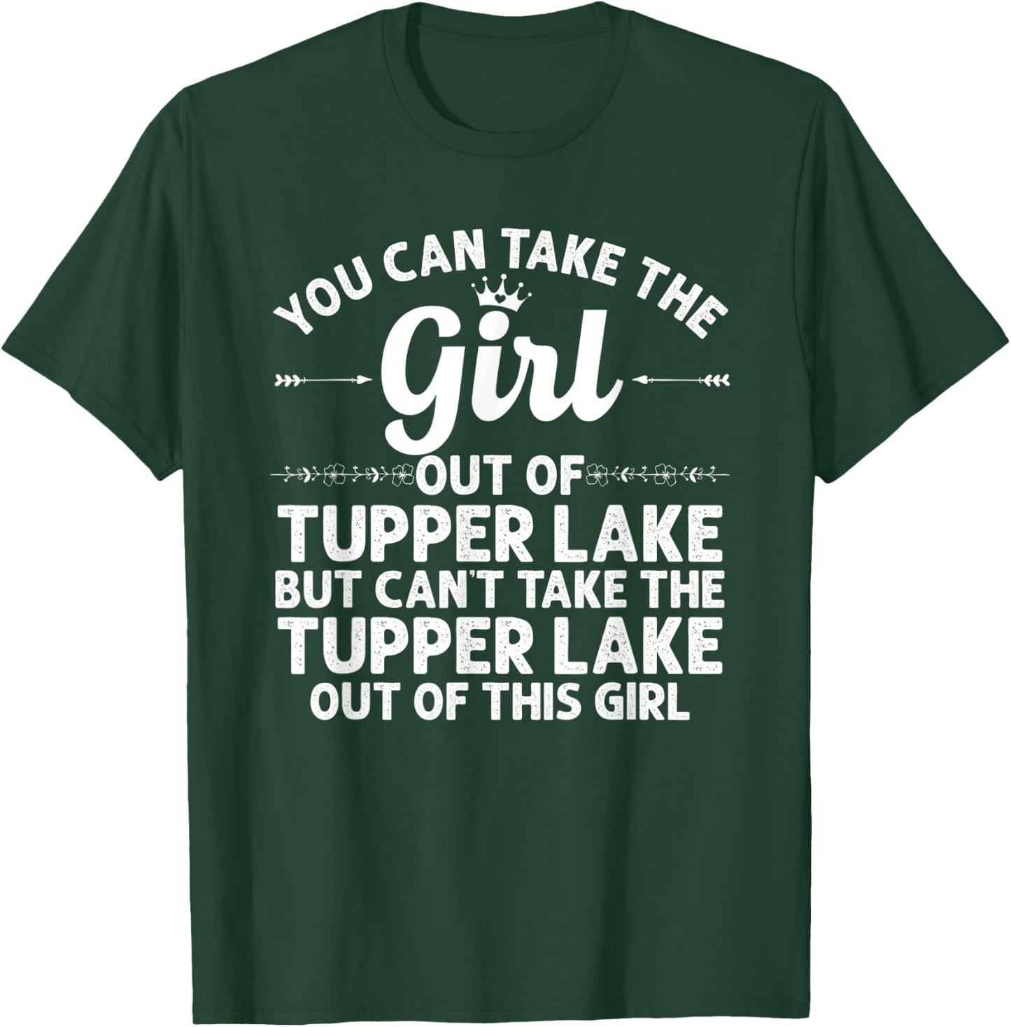 Girl Out Of TUPPER LAKE NY NEW YORK Gift Funny Home Roots T-Shirt - T-Shirt | Forest