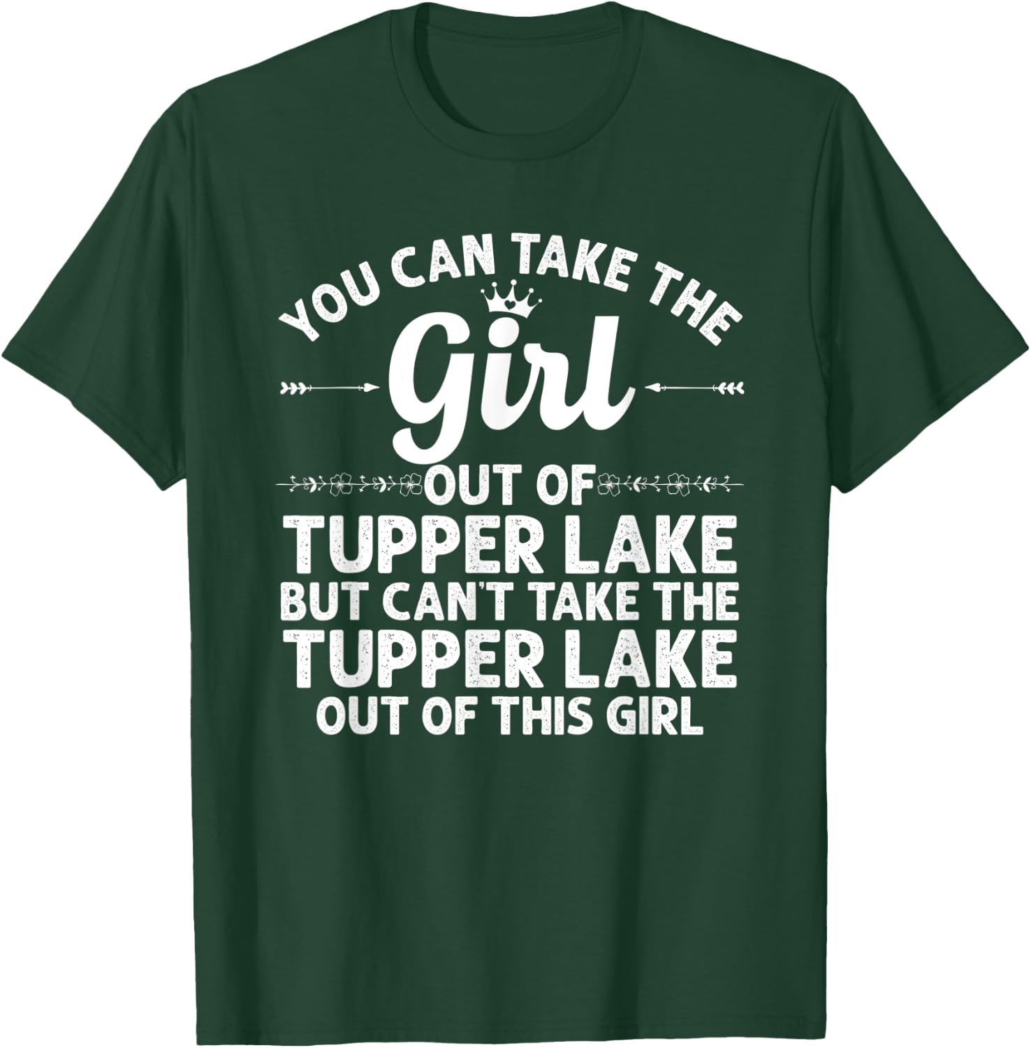 Girl Out Of TUPPER LAKE NY NEW YORK Gift Funny Home Roots T-Shirt - T-Shirt | Forest