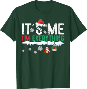 I Have Everything I Want For Christmas Its Me I'm Everything T-Shirt - T-Shirt | Forest