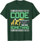 Code is art that does something for Programmer Developer T-Shirt - T-Shirt | Forest
