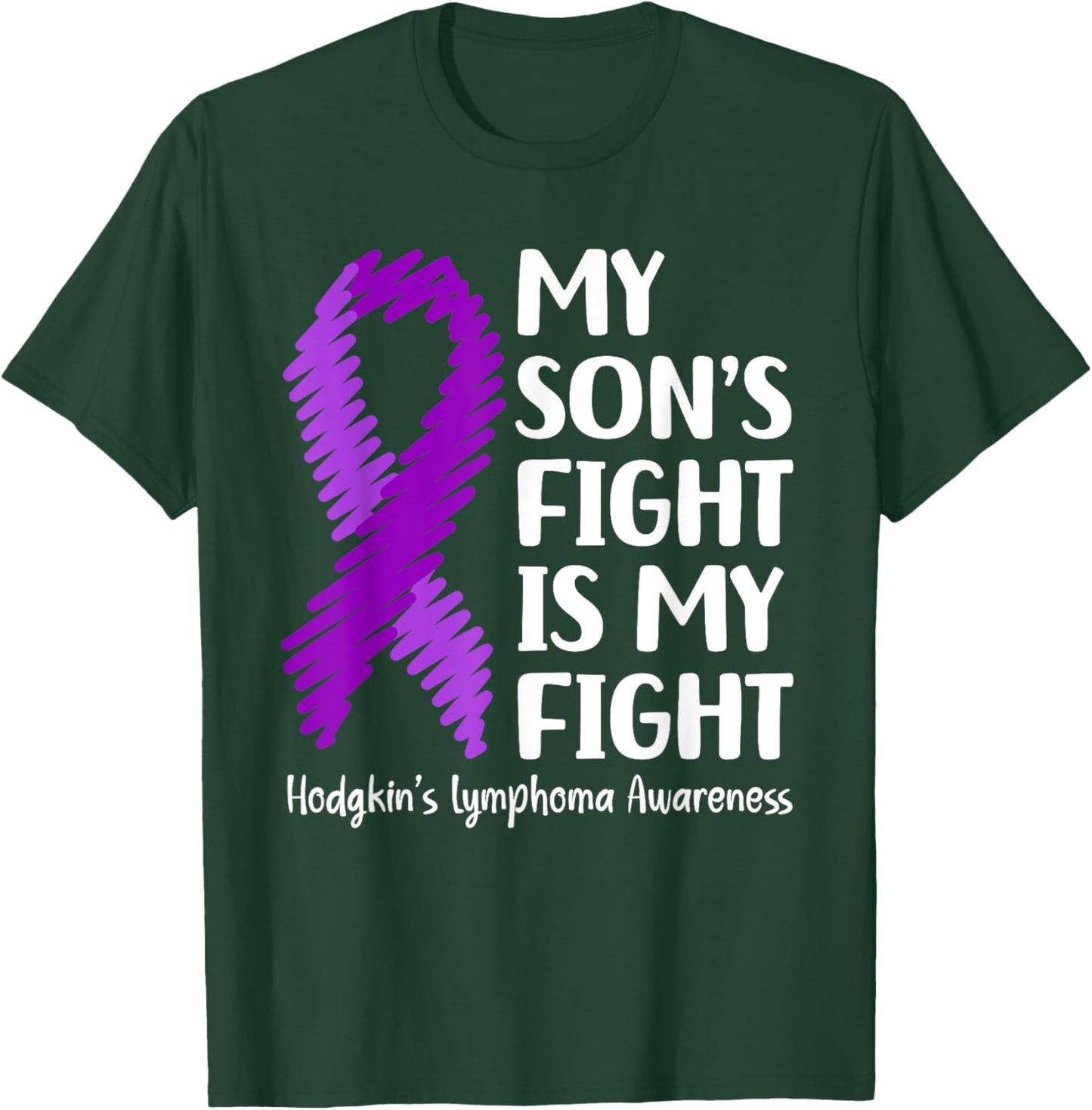 My Son’s Fight Hodgkin’s Lymphoma Awareness T-Shirt - T-Shirt | Forest