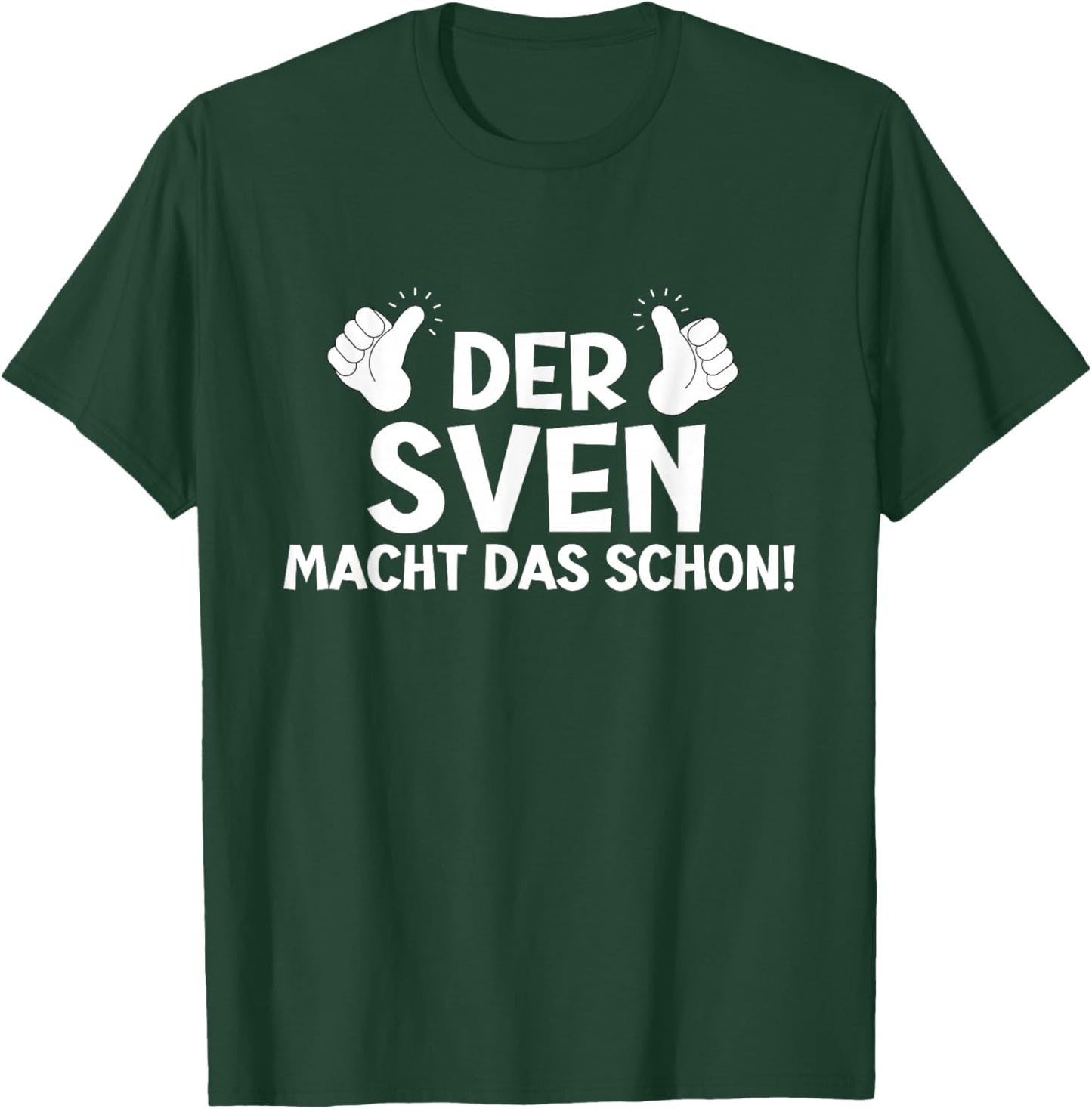 Lustiges Der Sven Macht Das Schon! Cooles Vornamen Motiv T-Shirt - T-Shirt | Forest