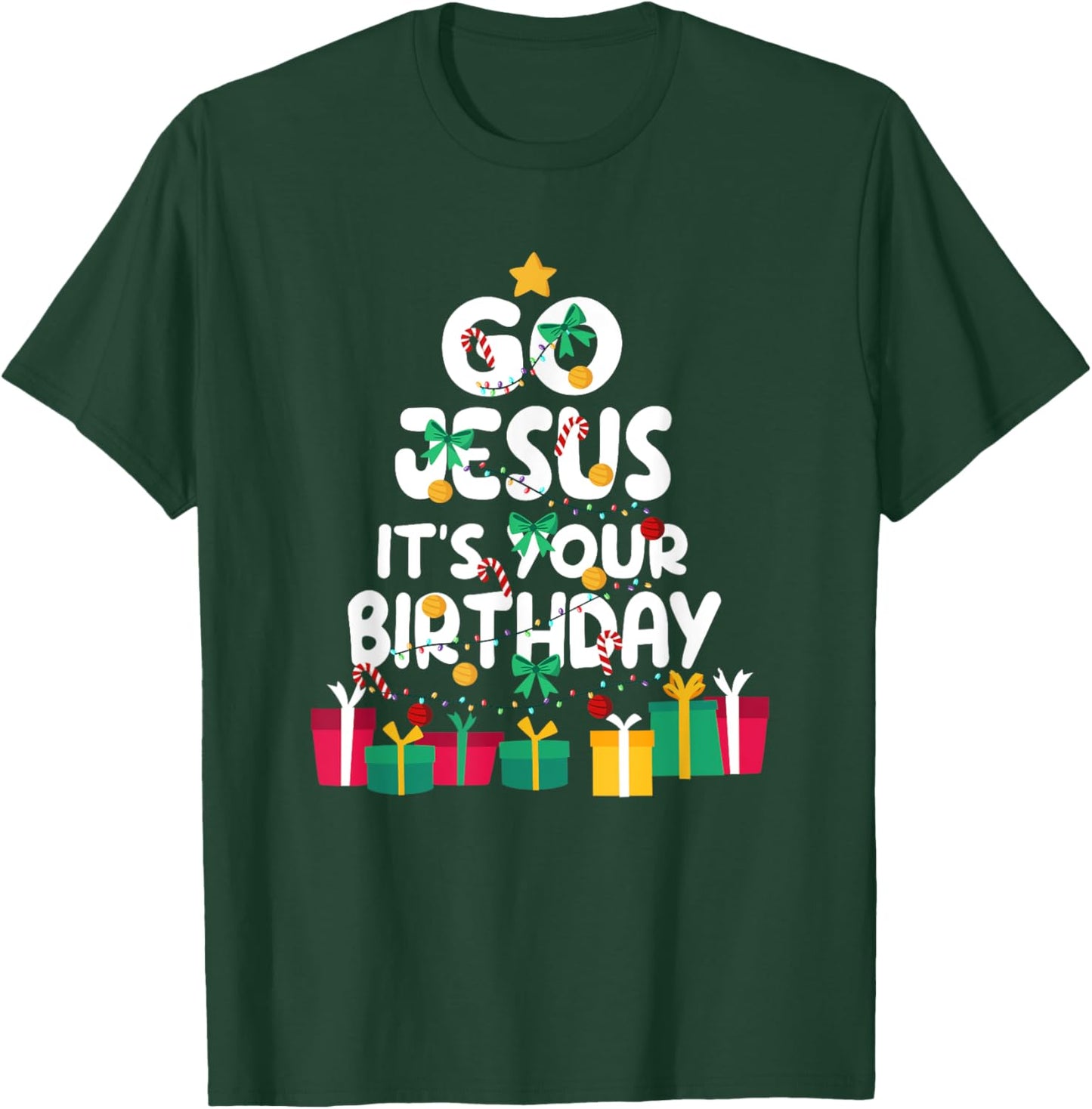 Go Jesus Its Your Birthday Shirt Funny Christmas Christian T-Shirt - T-Shirt | Forest