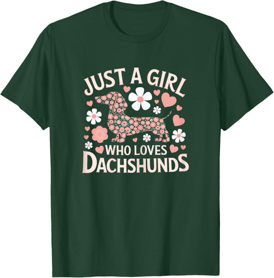 Just a girl how loves Dachshund Cute funny Doxie Weiner T-Shirt - T-Shirt | Forest