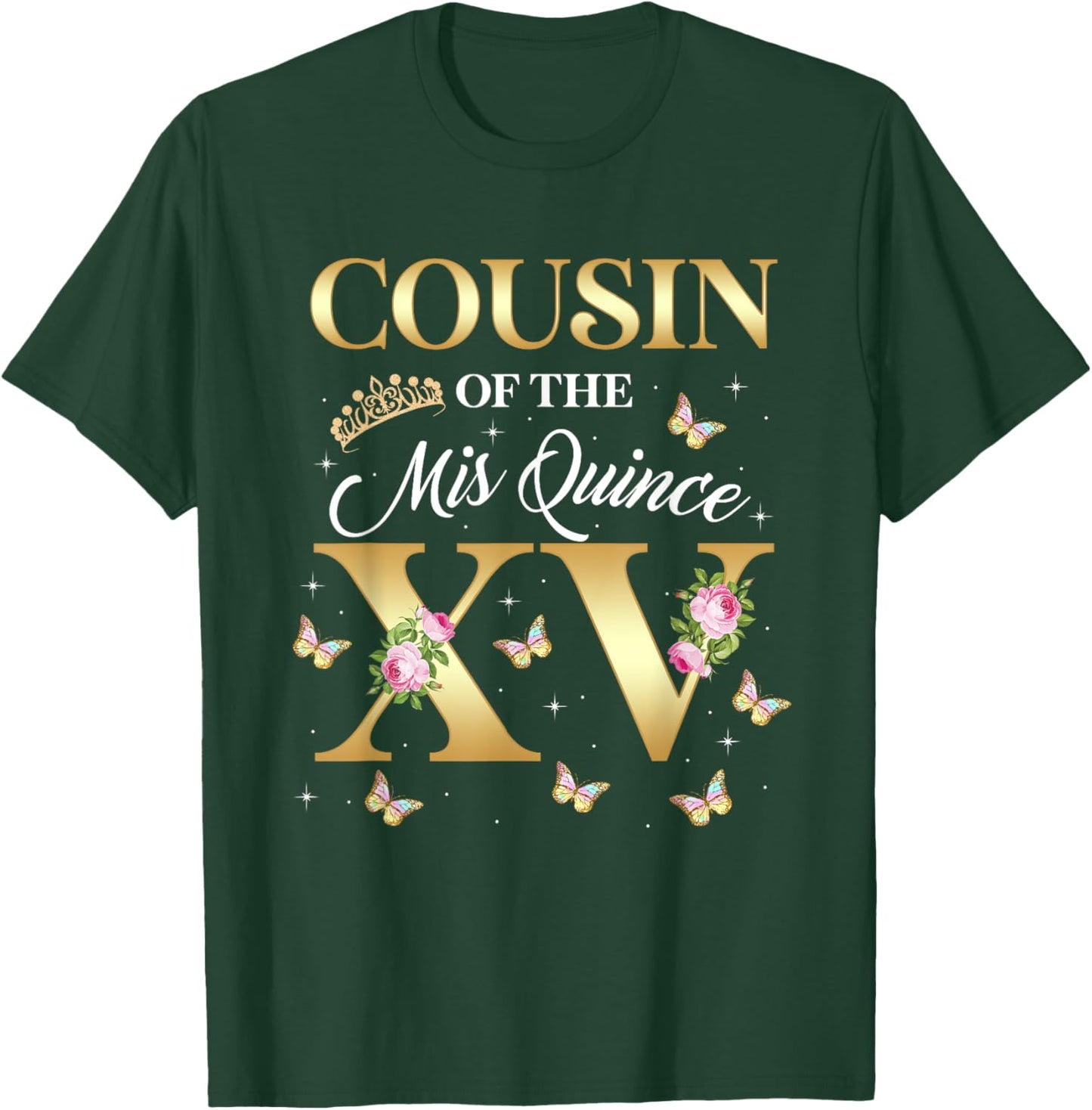 Cousin Of The Miss Quince XV Birthday Mexican Quinceanera T-Shirt - T-Shirt | Forest