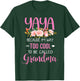 Yaya Because I'm Way Too Cool To Be Called Grandma T-Shirt - T-Shirt | Forest