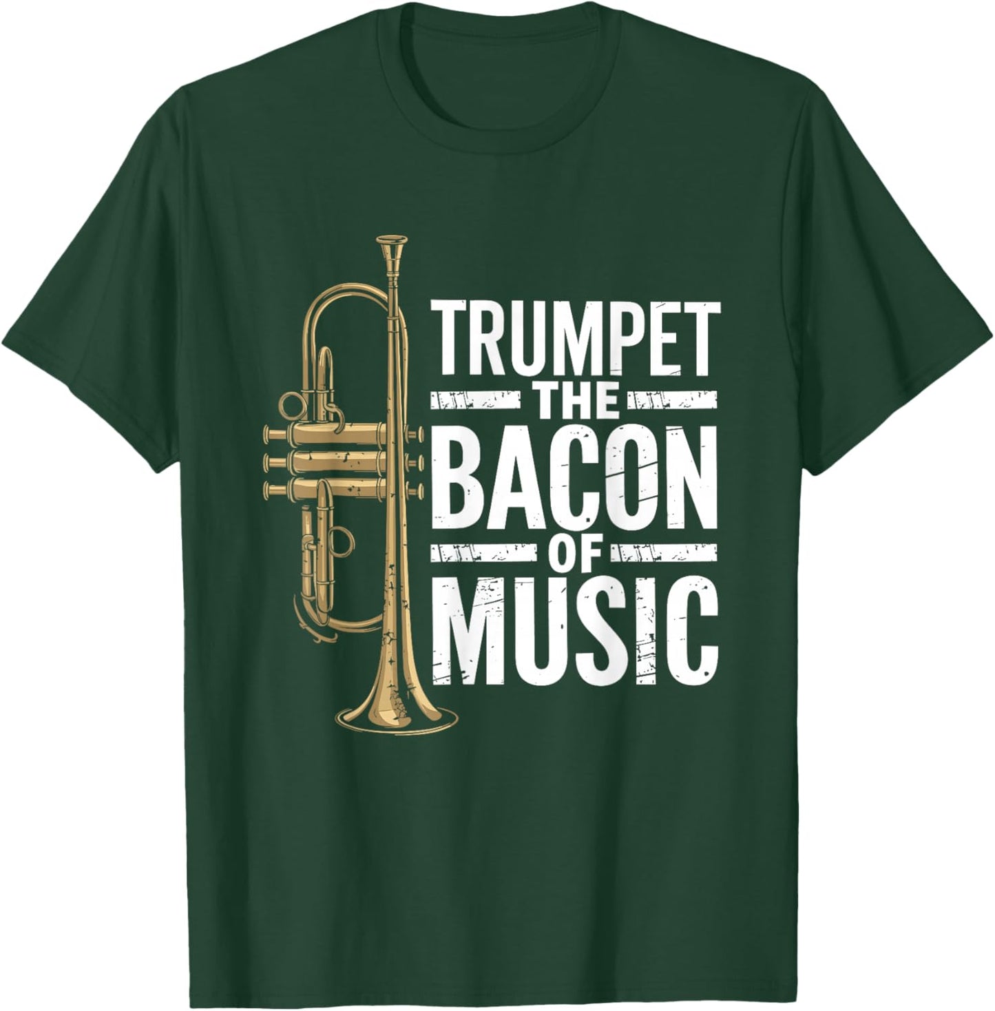 Trumpet the bacon of music, Jazz Trumpeter Trumpet Player T-Shirt - T-Shirt | Forest