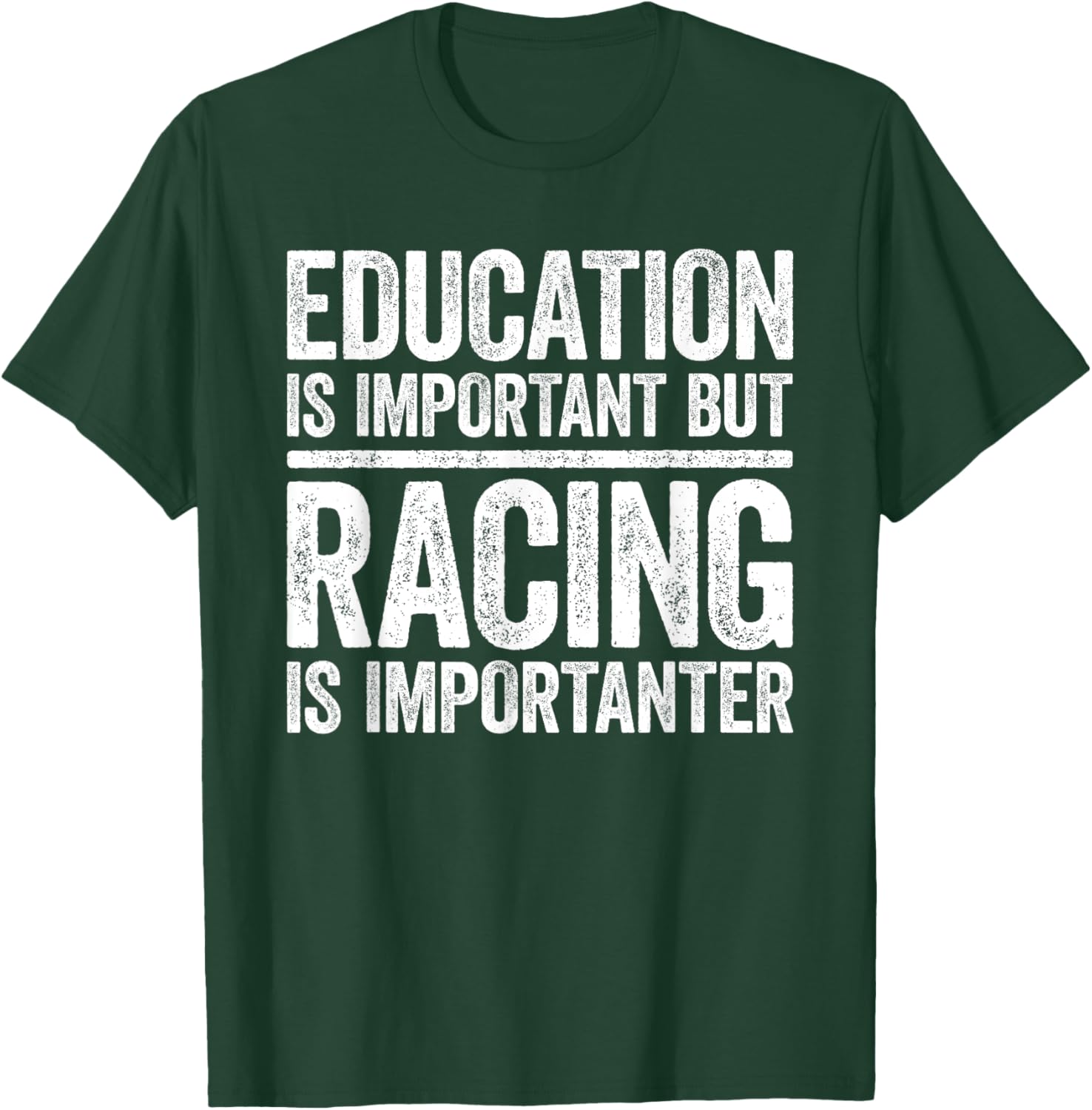 Education Is Important But Racing Is Importanter Shirt Race T-Shirt - T-Shirt | Forest