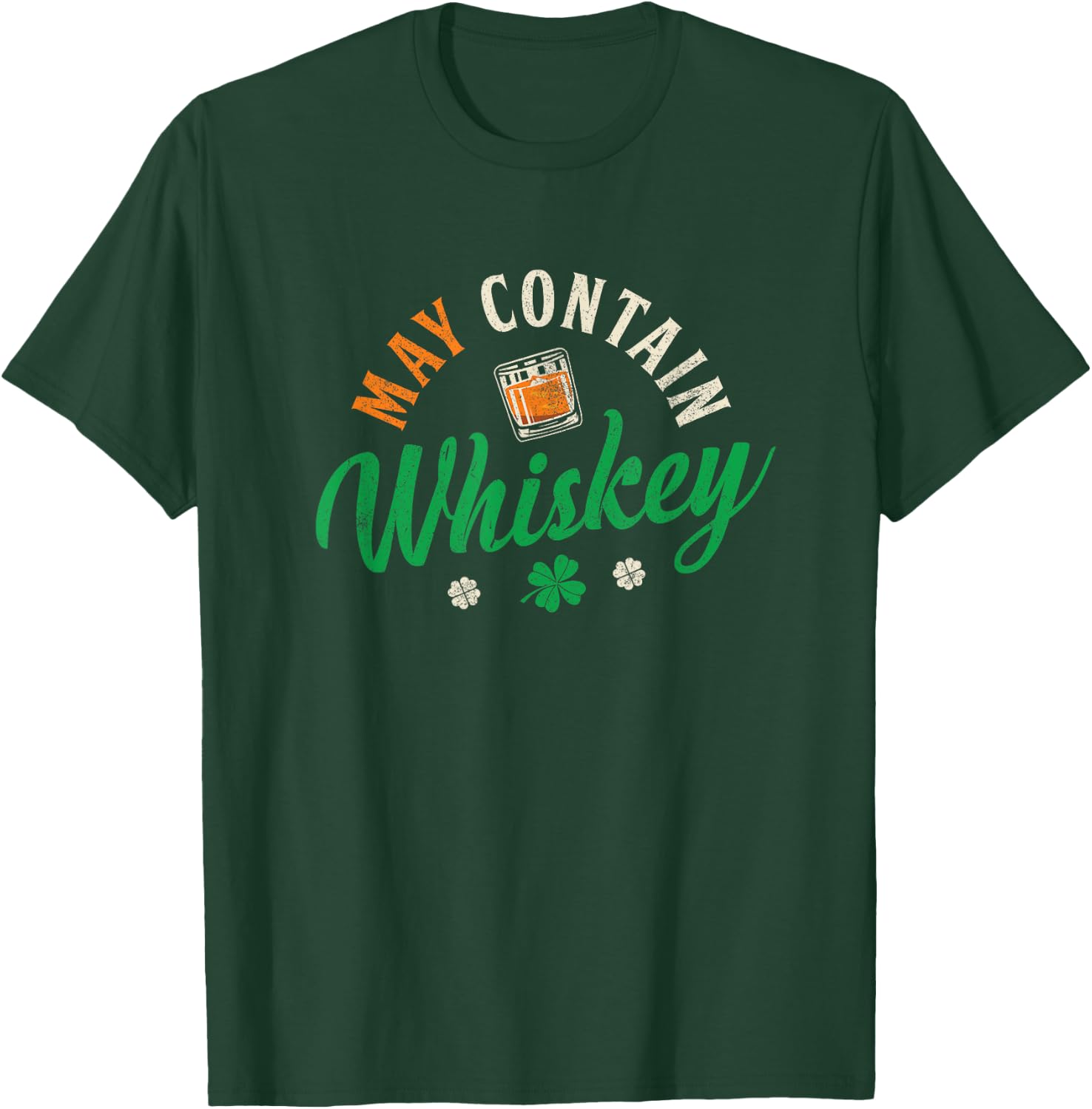 May Contain Whiskey Shirt Funny St Patrick's Day Irish Gift T-Shirt - T-Shirt | Forest