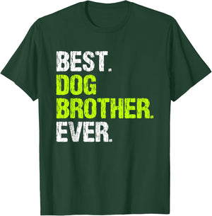 Best Dog Brother Ever Cool Funny Men Women Kids T-Shirt - T-Shirt | Forest