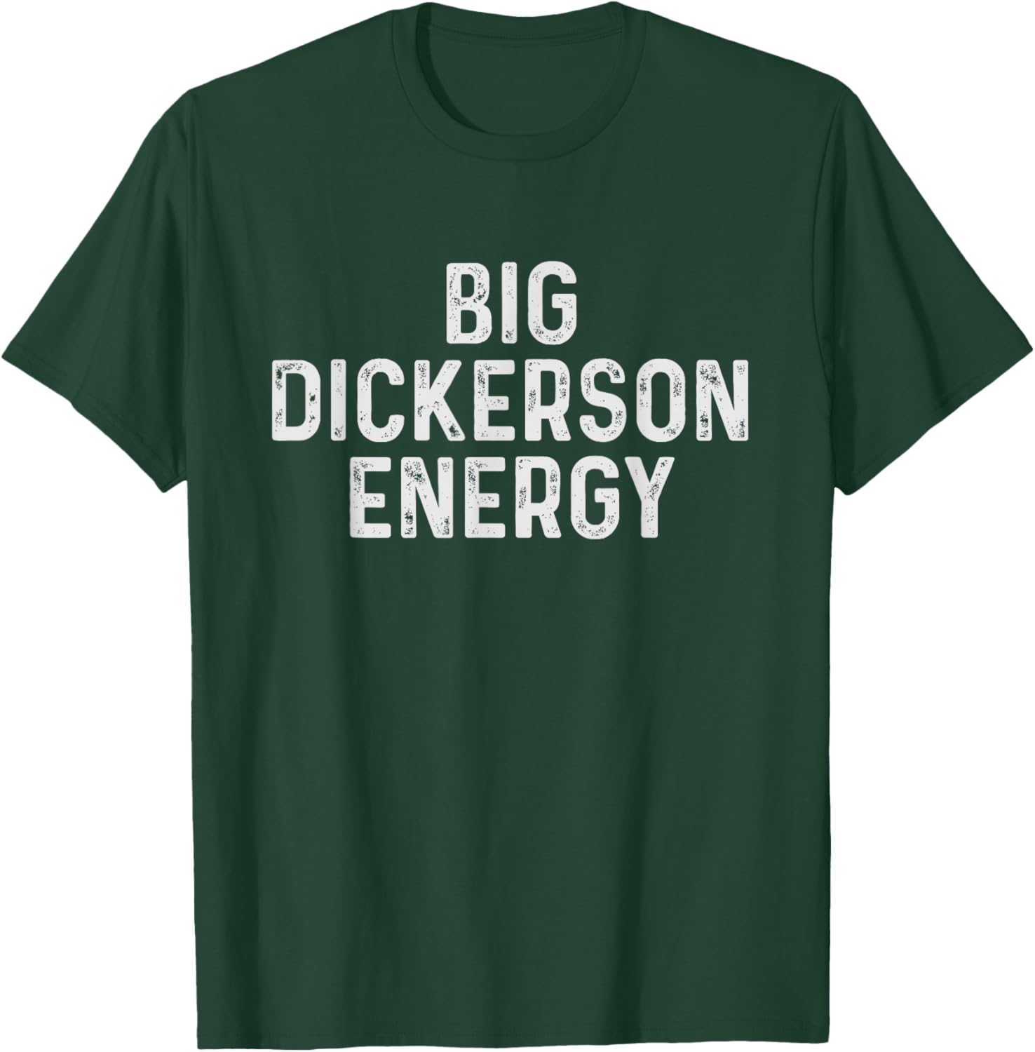Funny Dickerson T-Shirt - T-Shirt | Forest